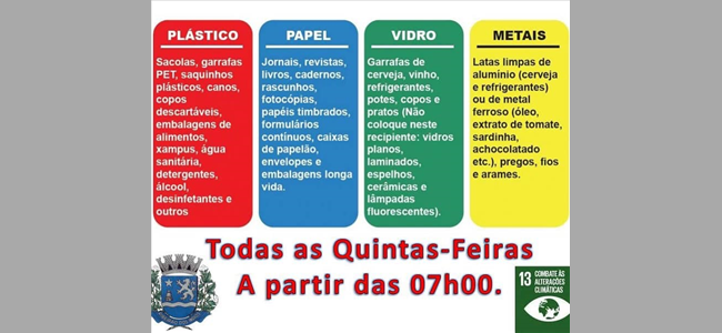 A COLETA SELETIVA DO MUNICÍPIO É REALIZADA TODAS ÀS QUINTAS-FEIRAS, DAS 07:00 ÀS 16:30