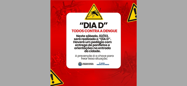 AMANHÃ, 02/03, SERÁ REALIZADO O "DIA D -  COMBATE AO MOSQUITO AEDES AEGYPTI" 