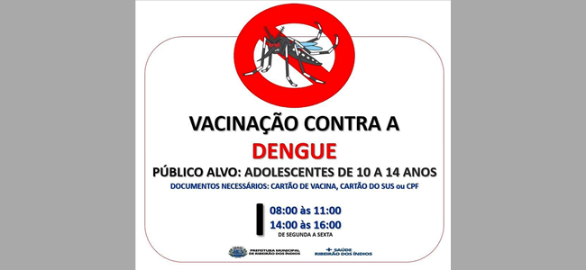 UNIDADE MUNICIPAL DE SAÚDE DE RIBEIRÃO DOS ÍNDIOS INICIA CAMPANHA DE VACINAÇÃO CONTRA A DENGUE