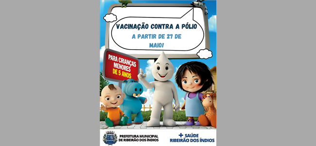 CAMPANHA DE VACINAÇÃO CONTRA A POLIOMELITE DE 27/05 à 14/06